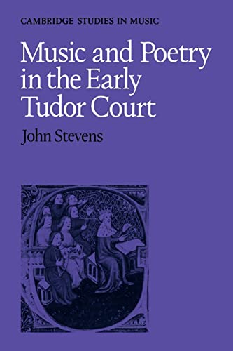 Music and Poetry in the Early Tudor Court (Cambridge Studies in Music)