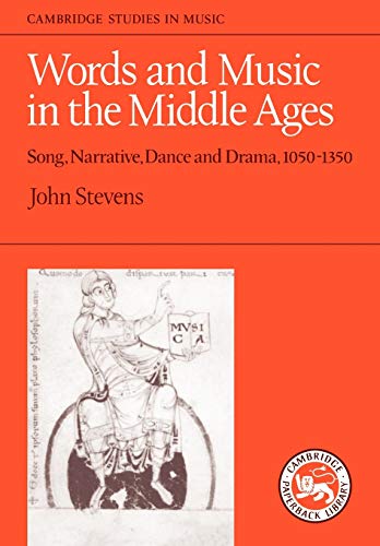 Words and Music in the Middle Ages: Song, Narrative, Dance and Drama, 1050-1350 (Cambridge Studies in Music)