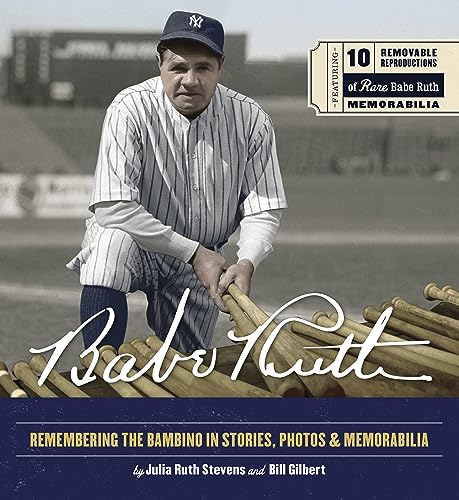 Babe Ruth: Remembering the Bambino in Stories, Photos, and Memorabilia - Featuring 8 Removable Reproductions of Rare Babe Ruth Memorabilia von Chartwell Books