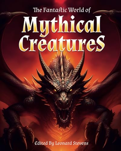 The Fantastic World of Mythical Creatures von Redcrest Publishing