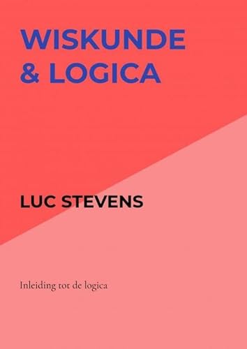 Wiskunde & Logica: Inleiding tot de logica von Mijnbestseller.nl