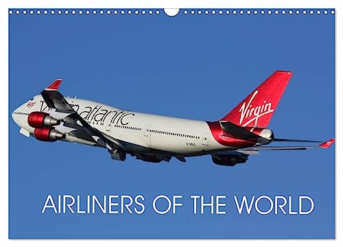 Airliners of the World (Wall Calendar 2025 DIN A3 landscape), CALVENDO 12 Month Wall Calendar: Images of aircraft from round the world