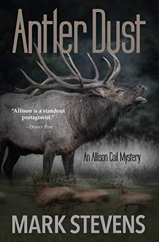 Antler Dust (Allison Coil Mystery, Band 1) von Third Line Press