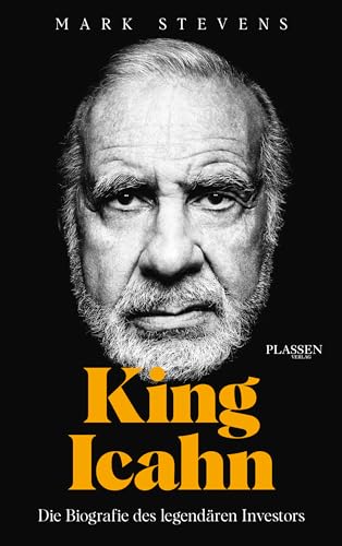 King Icahn: Die Biografie des legendären Investors von Plassen Verlag