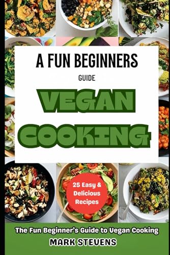 VEGAN COOKING : A Beginners Guide To Vegan Cooking von Independently published