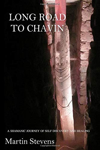Long Road to Chavin (B&W Photos): A Shamanic Journey of Self-Discovery and Healing von CreateSpace Independent Publishing Platform