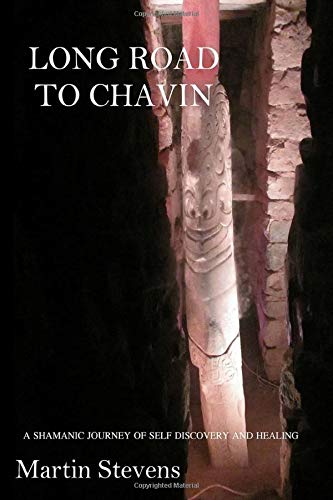 Long Road to Chavin: A Shamanic Journey of Self-Discovery and Healing (Color Photos)