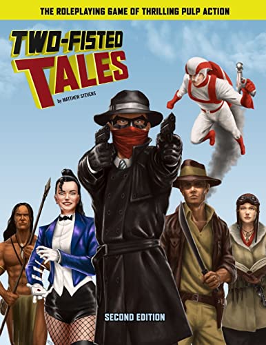 Two-Fisted Tales (Second Edition): Thrilling Pulp RPG