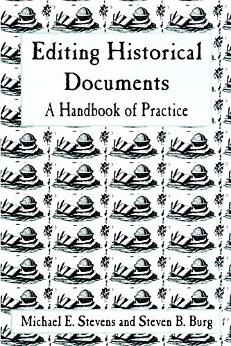Editing Historical Documents: A Handbook of Practice (American Association for State and Local History Book Series) von Rowman & Littlefield Publishers