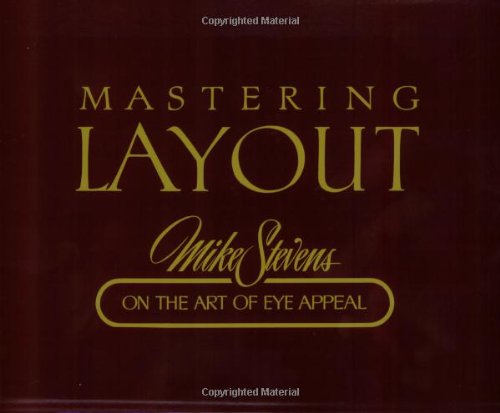 Mastering Layout Mike Stevens on the Art of Eye Appeal