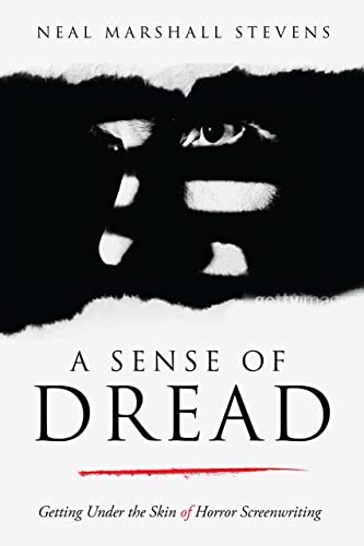A Sense of Dread: Getting Under the Skin of Horror Screenwriting von Michael Wiese Productions