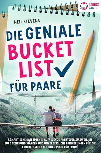 Die geniale Bucket List für Paare: Romantische Date Ideen & aufregende Abenteuer zu zweit, die Eure Beziehung stärken und unvergessliche Erinnerungen für die Ewigkeit schenken (Inkl. Platz für Fotos) Die geniale Bucket List für Paare: Romantische Date Ideen & aufregende Abenteuer zu zweit, die Eure Beziehung stärken und unvergessliche Erinnerungen für die Ewigkeit schenken (Inkl. Platz für Fotos)