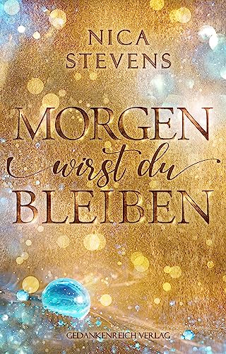 Morgen wirst du bleiben von GedankenReich Verlag