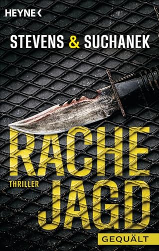 Rachejagd - Gequält: Thriller (Die Rachejagd-Trilogie, Band 1) von HEYNE