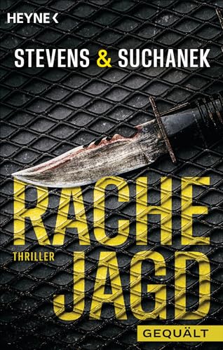 Rachejagd - Gequält: Thriller (Die Rachejagd-Trilogie, Band 1) von Heyne Verlag