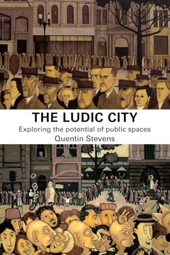 The Ludic City: Exploring the Potential of Public Spaces von Routledge