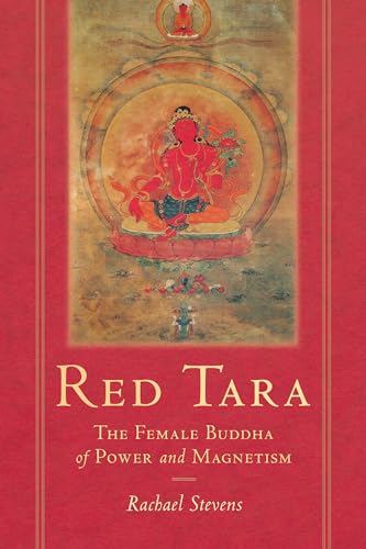 Red Tara: The Female Buddha of Power and Magnetism von Snow Lion