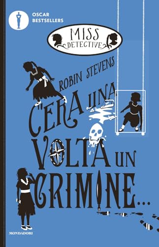 C'era una volta un crimine... Miss Detective (Oscar bestsellers) von Mondadori