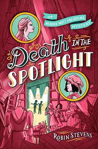 Death in the Spotlight (A Murder Most Unladylike Mystery) von Simon & Schuster Books for Young Readers