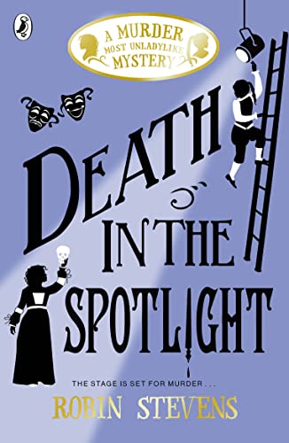 Death in the Spotlight: A Murder Most Unladylike Mystery 07 (A Murder Most Unladylike Mystery, 7)