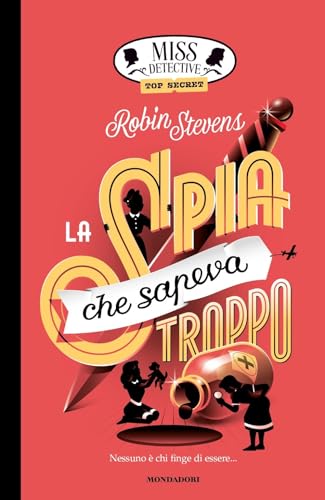 La spia che sapeva troppo. Miss Detective top secret (I Grandi)