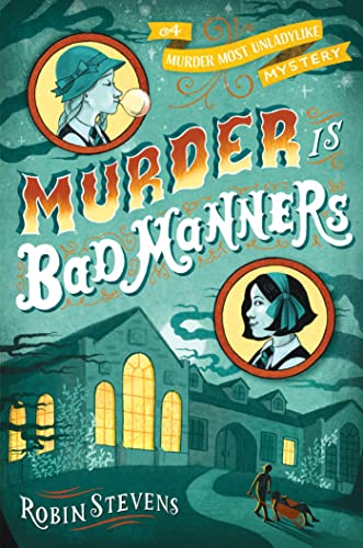Murder Is Bad Manners (A Murder Most Unladylike Mystery, Band 1)