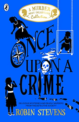 Once Upon a Crime: A Murder Most Unladylike Collection (A Murder Most Unladylike Collection, 1)