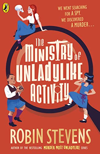 The Ministry of Unladylike Activity: From the bestselling author of MURDER MOST UNLADYLIKE (The Ministry of Unladylike Activity, 1)
