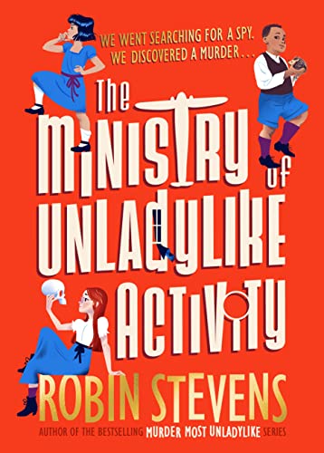 The Ministry of Unladylike Activity: From the bestselling author of MURDER MOST UNLADYLIKE (The Ministry of Unladylike Activity, 1) The Ministry of Unladylike Activity: From the bestselling author of MURDER MOST UNLADYLIKE (The Ministry of Unladylike Activity, 1)