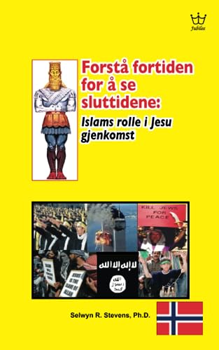 Forstå fortiden for å se sluttidene: Islams rolle i Jesu gjenkomst
