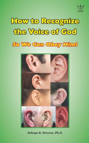 How to Recognize the Voice of God: So We can Obey Him How to Recognize the Voice of God: So We can Obey Him