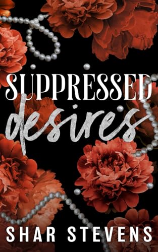 Suppressed Desires (The Desired Series, Band 3) von Bowker