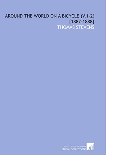 Around the World on a Bicycle (V.1-2) [1887-1888]