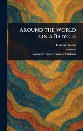 Around the World on a Bicycle von Anson Street Press