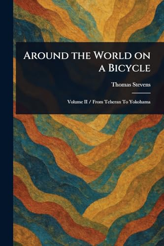Around the World on a Bicycle von Anson Street Press