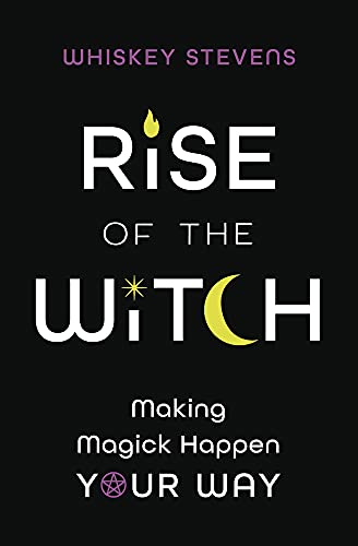 Rise of the Witch: Making Magick Happen Your Way von Llewellyn Publications,U.S.