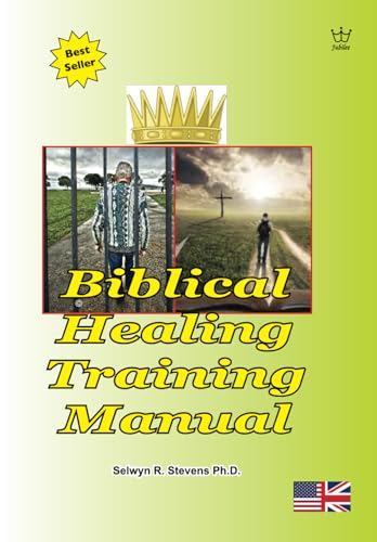 Biblical Healing Training Manual von Jubilee Resources International Inc.