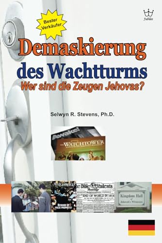 Demaskierung des Wachtturms - Wer sind die Zeugen Jehovas?