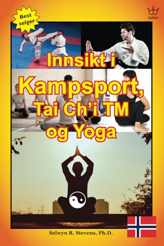 Innsikt i Kampsport, Tai Ch'i TM og Yoga von Jubilee Resources International Inc.