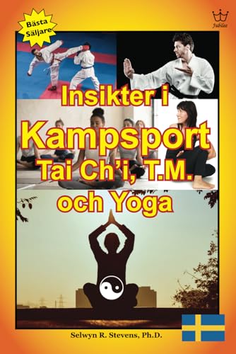 Insikter i Kampsport Tai Ch’i, T.M. och Yoga von Jubilee Resources International Inc.