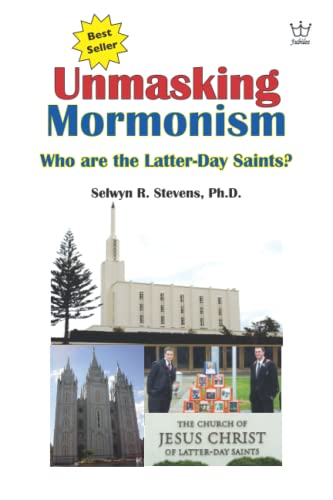 Unmasking Mormonism: Who are the Latter-day Saints?