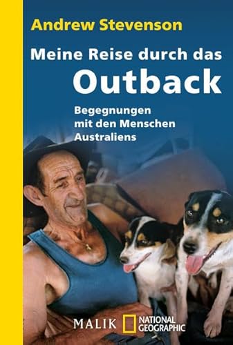 Meine Reise durch das Outback: Begegnungen mit den Menschen Australiens (National Geographic Taschenbuch, Band 40255)