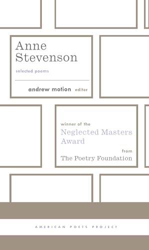 Anne Stevenson: Selected Poems: (American Poets Project #26)