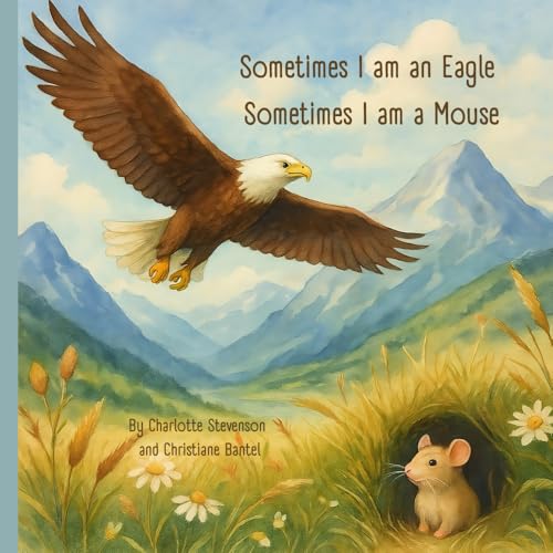 Sometimes I am an Eagle, Sometimes I am a Mouse von The Highest Deep Publications