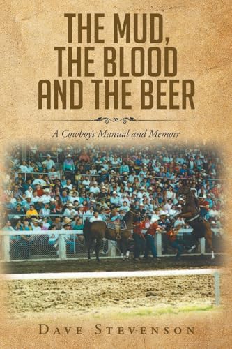 The Mud, The Blood And The Beer: A Cowboy's Manual And Memoir von Hawes & Jenkins