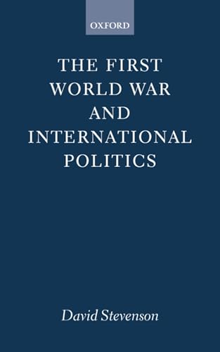 The First World War and International Politics (Clarendon Paperbacks)