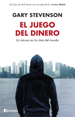 El juego del dinero: Un intruso en la cima del mundo (NO FICCIÓN NARRATIVA) von Ediciones Península