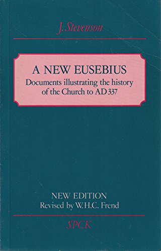 A New Eusebius: Documents Illustrating the History of the Church to A.D. 337 (SPCK Church History), Second Edition von SPCK Publishing