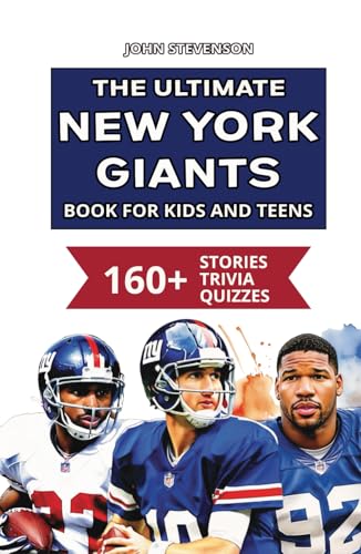 The Ultimate New York Giants Book For Kids And Teens: 160+ Fun, Surprising, And Educational Stories And Trivia Quizzes About Players And History The Ultimate New York Giants Book For Kids And Teens: 160+ Fun, Surprising, And Educational Stories And Trivia Quizzes About Players And History von Independently published