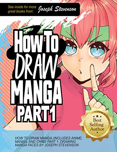 How to Draw Manga (Includes Anime, Manga and Chibi) Part 1 Drawing Manga Faces (How to Draw Anime, Band 4)